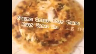 Sebzeli Omlet Tost Tarifi/ Nefis Sanal Lezzetler