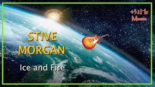 432Hz Stive Morgan - Ice and Fire (Extended)