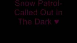 Snow Patrol-Called out in the dark lyrics Video