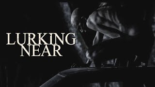 Horror Short Film "Lurking Near"