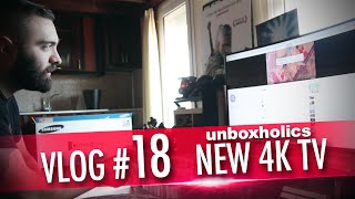 Vlog #18: Η νέα μας 4K τηλεόραση! | Unboxholics