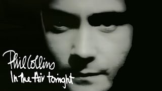 Phil Collins - In The Air Tonight (Official Music Video)