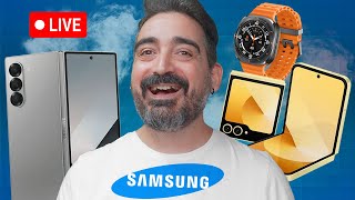 🔴 Live Samsung Z Fold6, Z Flip6, Watch 7, Watch Ultra Event